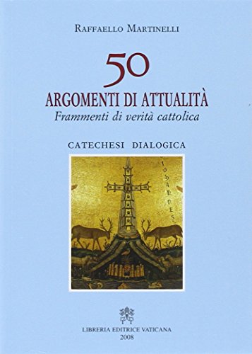 Stock image for Cinquanta argomenti di attualit. Frammenti di verit cattolica Martinelli, Raffaello for sale by Librisline