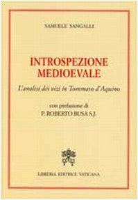 Stock image for Introspezione medievale. L'analisi dei vizi in Tommaso D'Aquino for sale by libreriauniversitaria.it