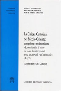 Beispielbild fr La Chiesa cattolica nel Medio Oriente. Comunione e testimonianza zum Verkauf von libreriauniversitaria.it