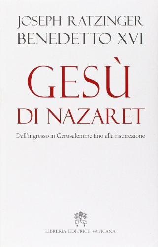 9788820984861: Ges di Nazaret. Dall'ingresso a Gerusalemme fino alla risurrezione