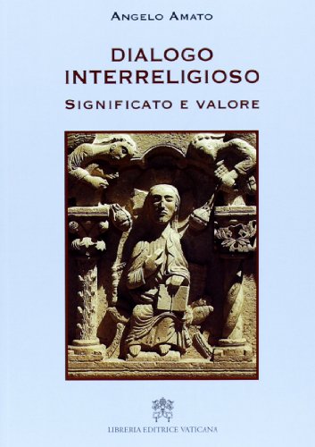 Imagen de archivo de Dialogo interreligioso. Significato e valore a la venta por libreriauniversitaria.it