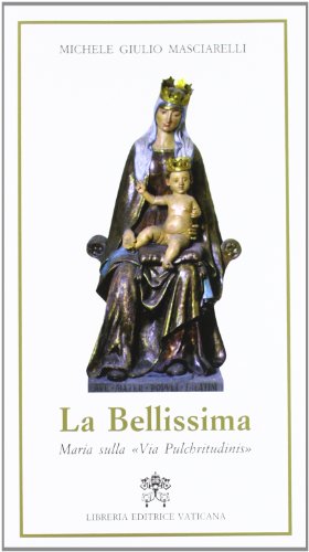 Beispielbild fr La Bellissima. Maria sulla via pulchritudinis [Paperback] zum Verkauf von Brook Bookstore