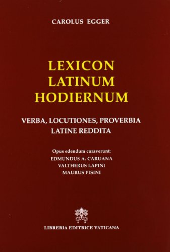 9788820988661: Lexicon latinum hodiernum. Verba, locutiones, proverbia latine reddita