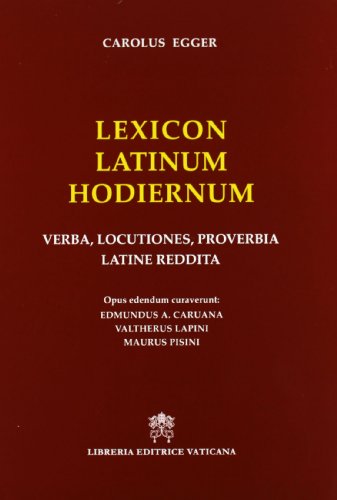 Imagen de archivo de Lexicon latinum hodiernum. Verba, locutiones, proverbia latine reddita a la venta por libreriauniversitaria.it