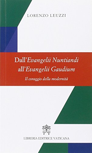 Imagen de archivo de Dall'evangelii nuntiandi all'evangelii gaudium. Il coraggio della modernit a la venta por libreriauniversitaria.it
