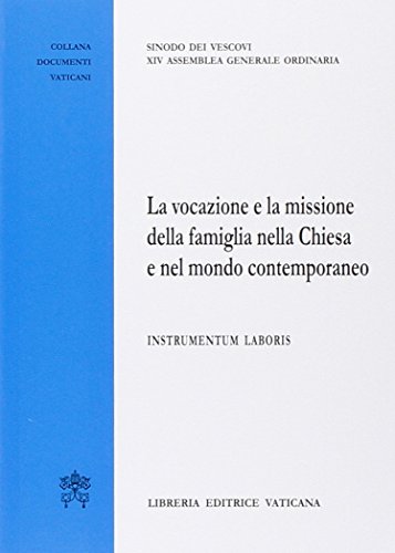 Beispielbild fr La vocazione e la missione della famiglia nella Chiesa e nel mondo contemporaneo. Instrumentum laboris zum Verkauf von medimops