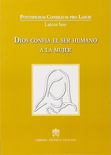 Stock image for Dios Confia El Ser Humano a La Mujer for sale by libreriauniversitaria.it