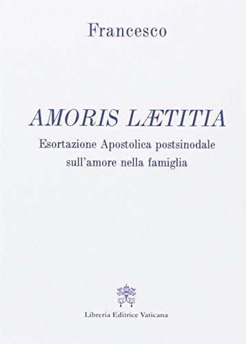9788820997861: Amoris laetitia. Esortazione apostolica postsinodale sull'amore nella famiglia