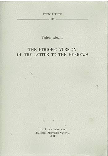 Stock image for The Ethiopic version of the Letter to the Hebrews ---------- [ ENGLISH TEXT ] for sale by Okmhistoire