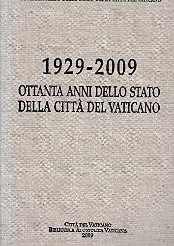 9788821008566: 1929-2009. Ottanta anni dello Stato della citt del Vaticano