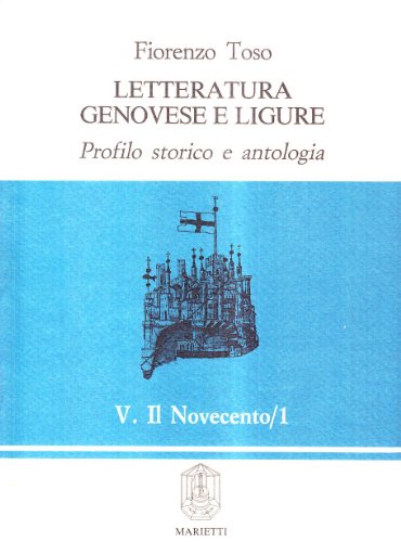 9788821139758: Letteratura genovese e ligure. Profilo storico e antologia. Il Novecento (Vol. 3)