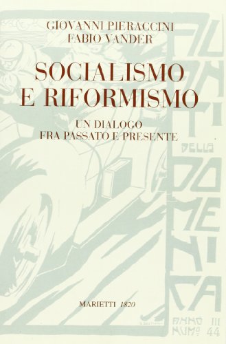 Beispielbild fr Socialismo e riformismo. Un dialogo fra passato e presente. zum Verkauf von FIRENZELIBRI SRL