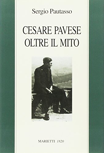 Beispielbild fr Cesare Pavese oltre il mito. Il mestiere di scrivere come mestiere di vivere zum Verkauf von medimops