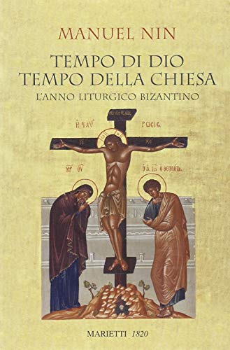 9788821177859: Tempo di Dio, tempo della Chiesa. L'anno liturgico bizantino (Saggi d'arte)