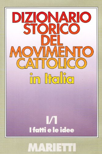 9788821181511: Dizionario storico del movimento cattolico in Italia. I fatti e le idee (Vol. 1/1)