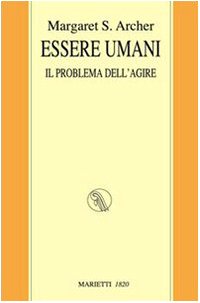 Essere umani. Il problema dell'agire (9788821185663) by Unknown Author