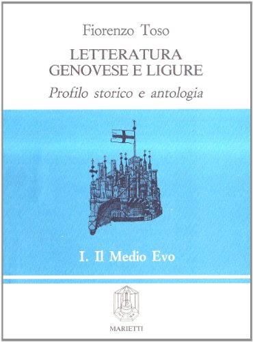 9788821189685: Letteratura Genovese E Ligure. Profilo Storico E Antologia. Vol. 1: Dal Medio Evo Al Seicento.