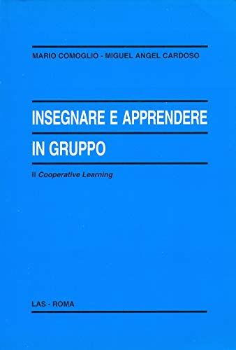 9788821303364: Insegnare e apprendere in gruppo. Second Cooperative learning (Enciclopedia delle scienze dell'educazione)