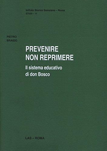 9788821304071: Prevenire non reprimere. Il sistema educativo di don Bosco