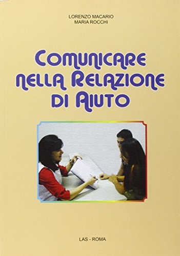 9788821306662: Comunicare nella relazione di aiuto