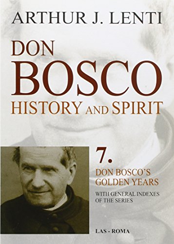 Stock image for Don Bosco. Don Bosco's golden years [Paperback] Lenti, Arthur J. for sale by Brook Bookstore