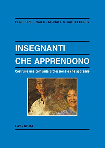 Beispielbild fr Insegnanti che apprendono. Costruire una comunit professionale che apprende [Paperback] zum Verkauf von Brook Bookstore