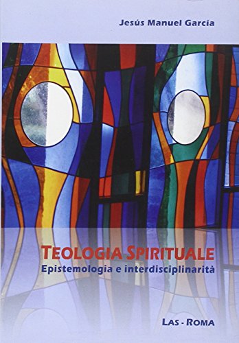 9788821308789: Teologia spirituale. Epistemologia e interdisciplinarit (Studi di spiritualit)
