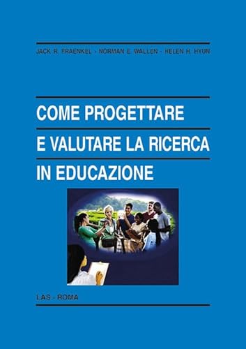 Stock image for Come progettare e valutare la ricerca in educazione [Paperback] for sale by Brook Bookstore