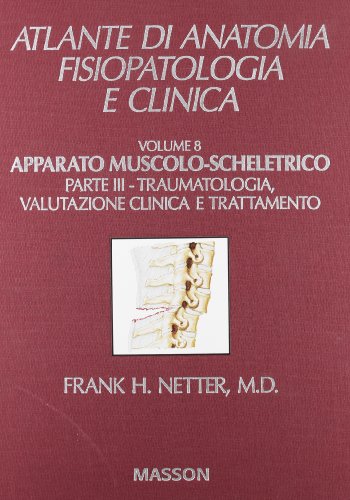 Apparato muscolo-scheletrico vol. 3 - Traumatologia, valutazione clinica e trattamento (9788821426100) by Unknown Author