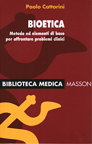 9788821428784: Bioetica. Metodo ed elementi di base per affrontare problemi clinici (Biblioteca medica Masson)