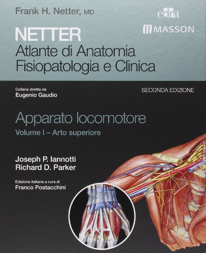 9788821437038: Netter. Atlante di anatomia. Fisiopatologia e clinica. Apparato locomotore. Arto superiore (Vol. 1)