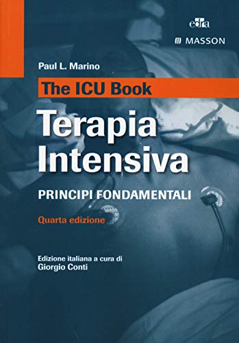 9788821438684: The ICU book. Terapia intensiva. Principi fondamentali