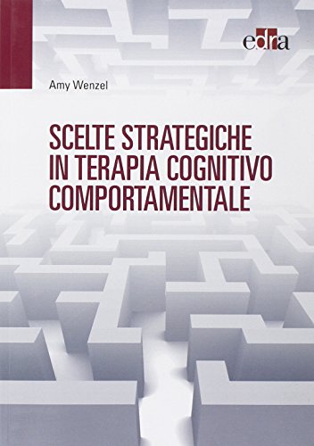 Stock image for Scelte strategiche in terapia cognitivo comportamentale for sale by libreriauniversitaria.it
