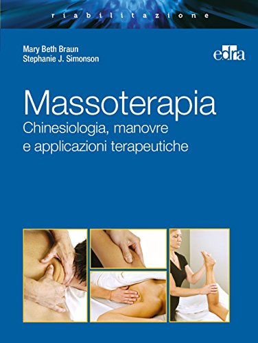 9788821440298: Massoterapia. Chinesiologia, manovre e applicazioni terapeutiche. Ediz. illustrata