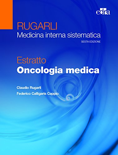 Beispielbild fr Rugarli. Medicina interna sistematica. Estratto: Oncologia medica zum Verkauf von Buchpark