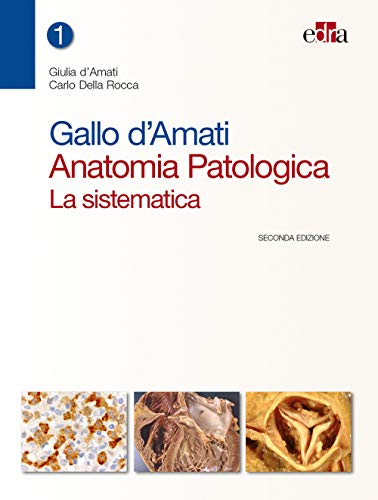 Beispielbild fr Gallo d'Amati. Anatomia patologica. La sistematica zum Verkauf von Brook Bookstore