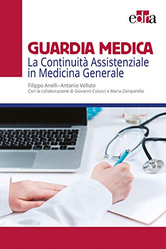 9788821447310: Guardia medica. La continuit assistenziale in medicina generale