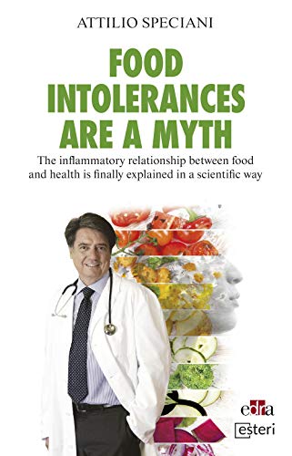 Beispielbild fr Food Intollerance Are a Myth - The Inflammatory Relationship Between Food and Health Is Finally Explained in a Scientific Way zum Verkauf von Blackwell's