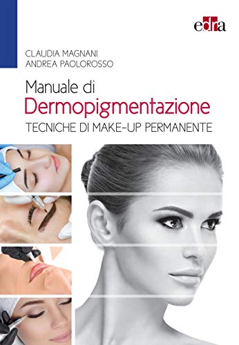 Imagen de archivo de Manuale Di Dermopigmentazione. Tecniche Di Make-Up Permanente a la venta por libreriauniversitaria.it