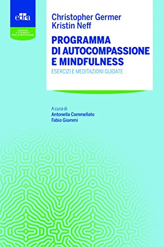 Stock image for Programma di autocompassione e mindfulness. Esercizi e meditazioni guidate for sale by libreriauniversitaria.it