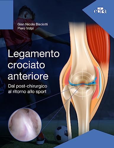 Stock image for Legamento crociato anteriore. Dal post-chirurgico al ritorno allo sport for sale by libreriauniversitaria.it