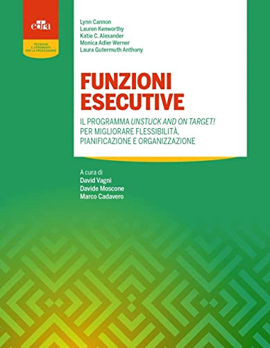 Beispielbild fr Funzioni esecutive. Il programma Unstuck and on Target! Per migliorare flessibilit, pianificazione e organizzazione zum Verkauf von libreriauniversitaria.it