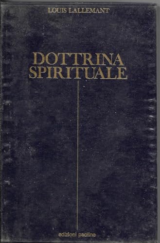 Stock image for Dottrina spirituale. La vita e la dottrina del padre Louis Lallemant della Compagnia di Ges (Spiritualit. Maestri. Seconda serie) for sale by medimops