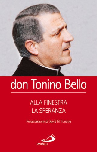 ALLA FINESTRA LA SPERANZA. lettere di un vescovo - BELLO ANTONIO