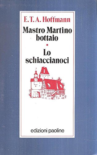 Beispielbild fr Mastro Martino bottaio-Lo schiaccianoci (Scuola. Letture) zum Verkauf von medimops