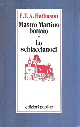 Stock image for Mastro Martino bottaio-Lo schiaccianoci (Scuola. Letture) for sale by medimops