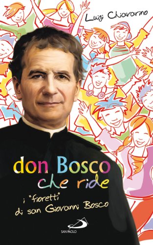 Stock image for Don Bosco che ride. I fioretti di san Giovanni Bosco for sale by GF Books, Inc.