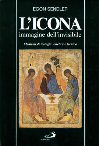 L'icona, immagine dell'invisibile. Elementi di teologia, estetica e tecnica (9788821516122) by [???]