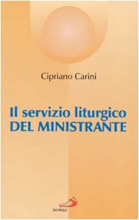 9788821516559: Il servizio liturgico del ministrante (Comunit celebrante)