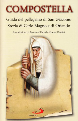 Beispielbild fr Compostella. Guida del pellegrino di San Giacomo. Storia di Carlo Magno e di Orlando zum Verkauf von medimops